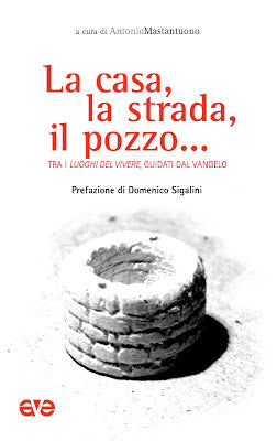 La casa, la strada, il pozzo…